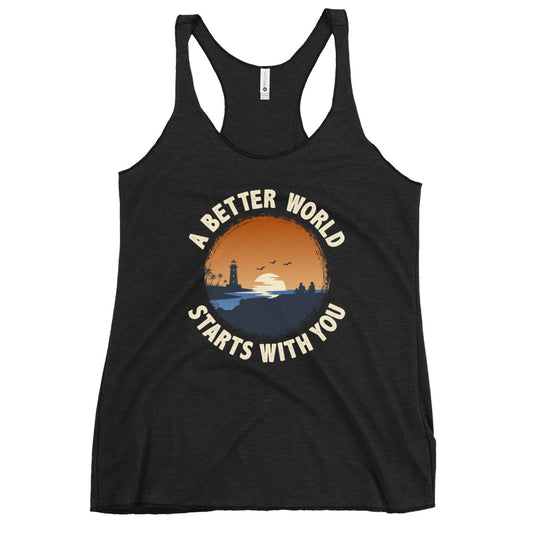 A Better World Starts With You Inspirational Women's Racerback Dark Tank Top